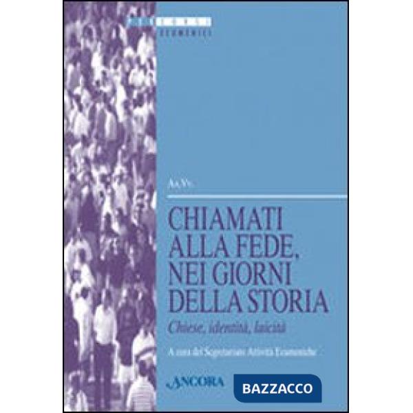 Chiamati alla fede, nei giorni della storia
