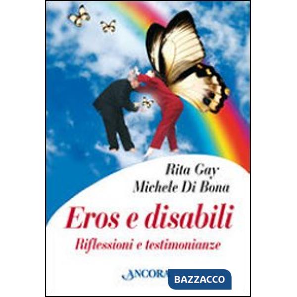 Eros e disabili. Riflessioni e testimonianze
