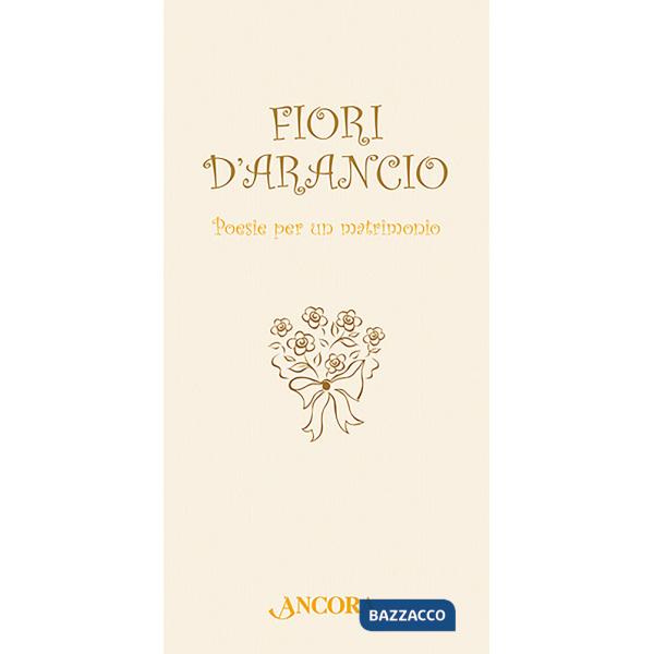 Fiori d'arancio. Poesie per un matrimonio