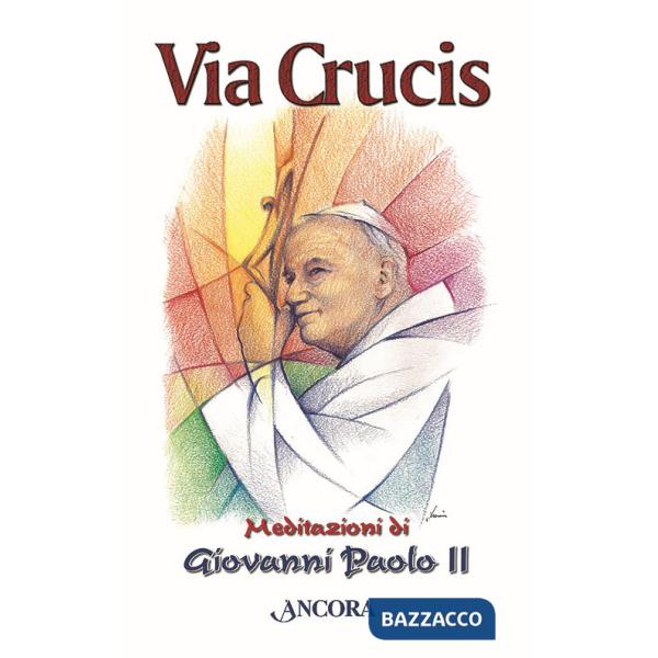 Via Crucis. Meditazione di Giovanni Paolo II