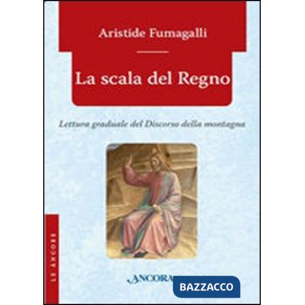 Scala del regno. Lettura graduale del discorso della montagna (La)
