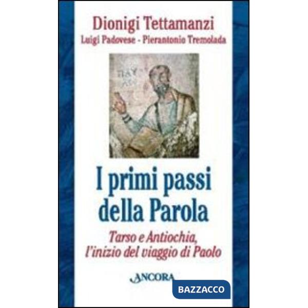 Primi passi della parola. Tarso e Antiochia, l'inizio del viaggio di Paolo (I)