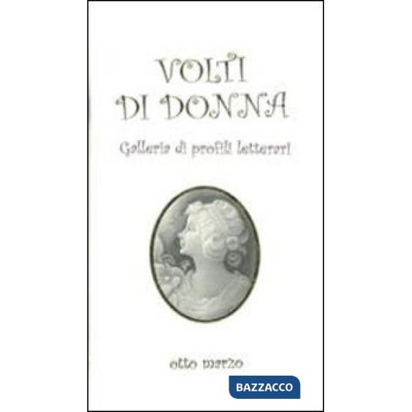 Volti di donna. Galleria di profili letterari