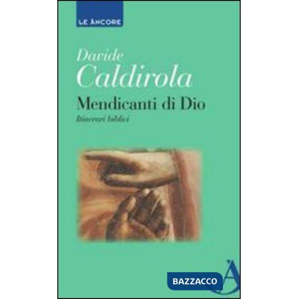 Mendicanti di Dio. Itinerari biblici