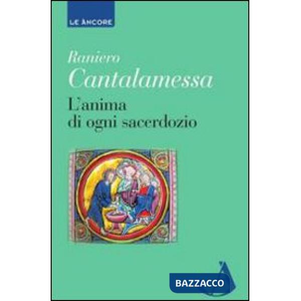 Anima di ogni sacerdozio. Meditazioni (L')