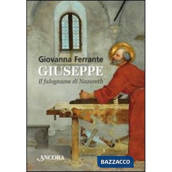 Giuseppe. Il falegname di Nazareth