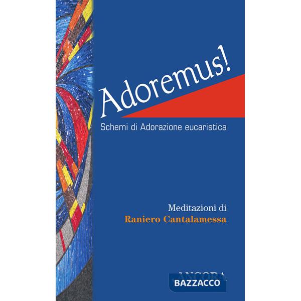 Adoremus! Schemi di adorazione eucaristica. Ediz. a caratteri grandi