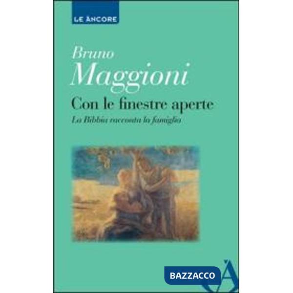Con le finestre aperte. La Bibbia racconta la famiglia