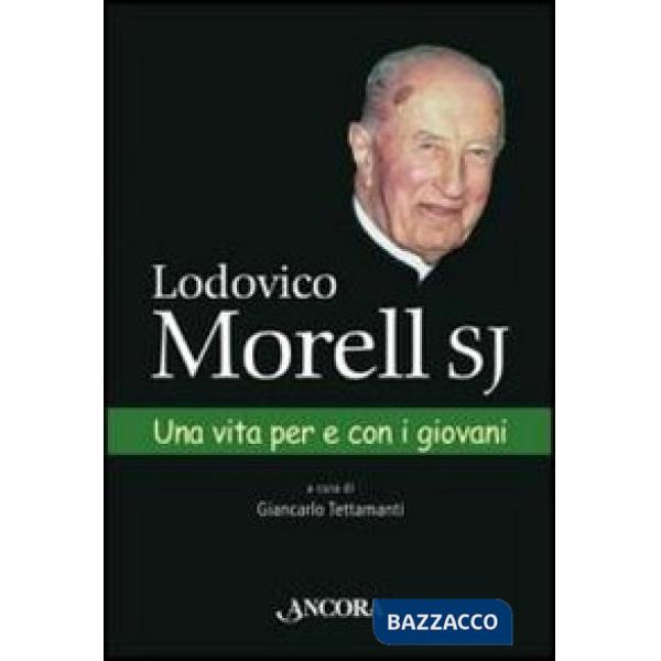 Lodovico Morell SJ. Una vita per e con i giovani