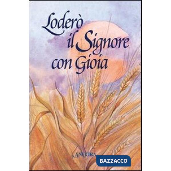 Loderò il signore con gioia