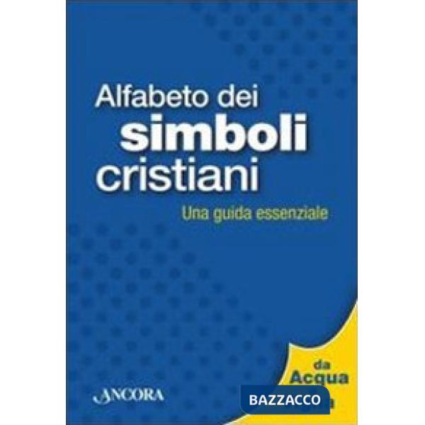 Alfabeto dei simboli cristiani. Una guida essenziale