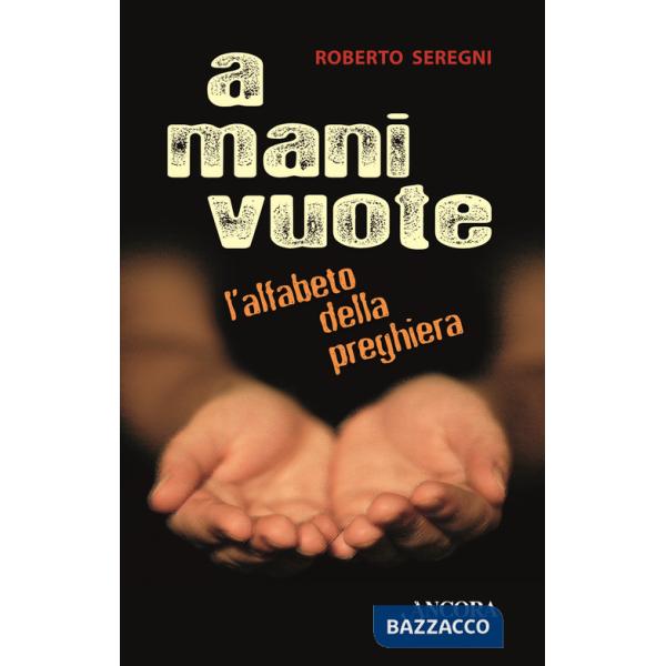 A mani vuote. L'alfabeto della preghiera