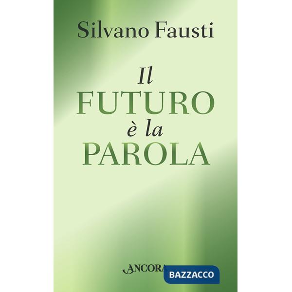 Futuro è la parola (Il)
