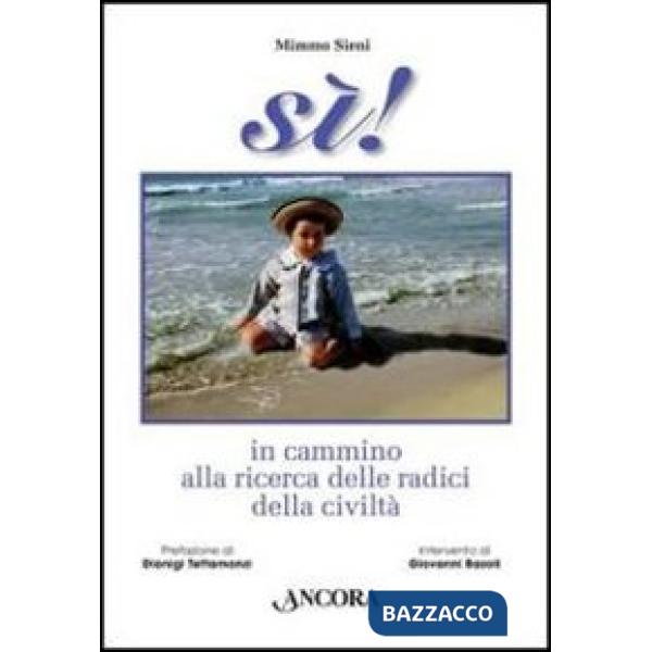 Sì! In cammino alla ricerca delle radici della civiltà