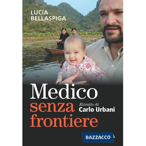 Medico senza frontiere. Ritratto di Carlo Urbani