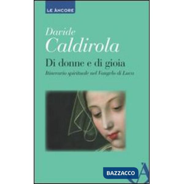 Di donne e di gioia. Itinerario spirituale nel Vangelo di Luca
