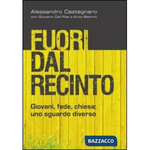 Fuori dal recinto. Giovani, fede, chiesa: uno sguardo diverso