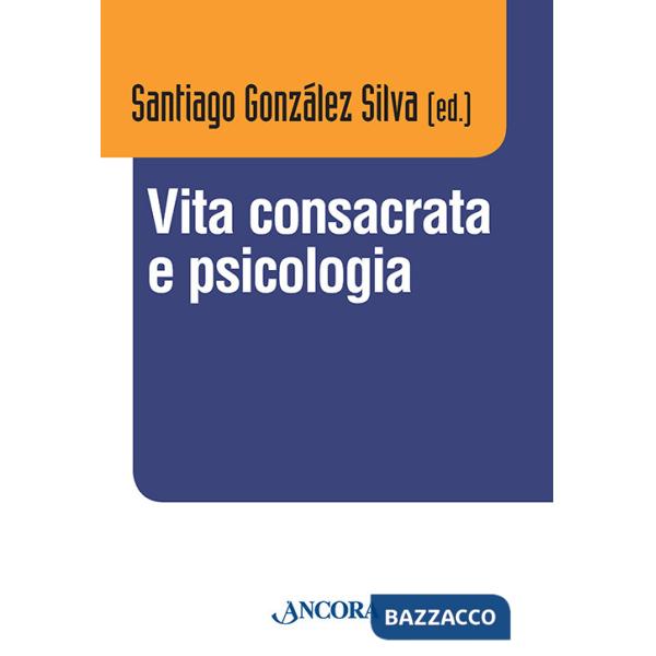 Vita consacrata e psicologia. Atti del convegno (Roma, 11-14 dicembre 2012)
