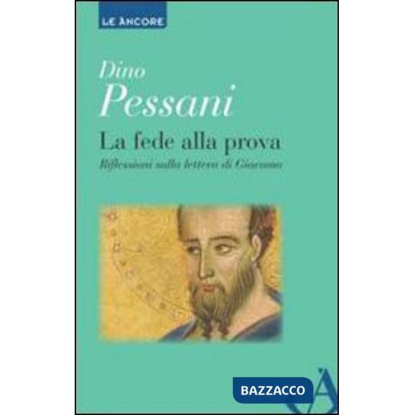 Fede alla prova. Riflessioni sulla lettera di Giacomo (La)