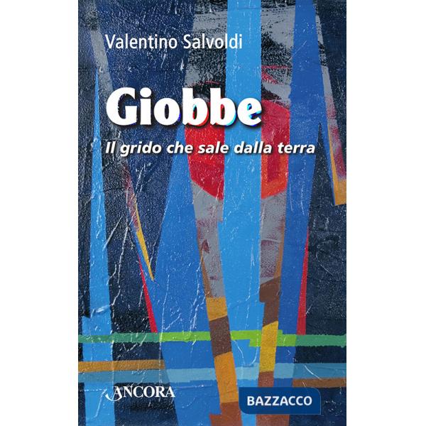 Giobbe. Il grido che sale dalla terra