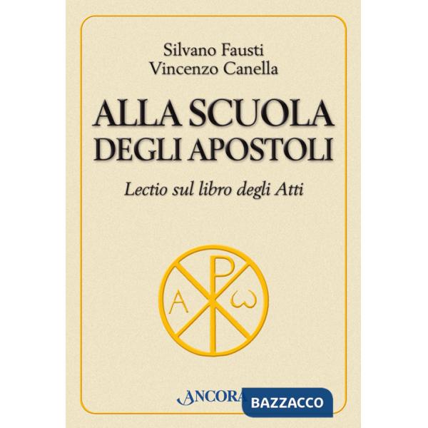 Alla scuola degli Apostoli. Lectio sul libro degli Atti