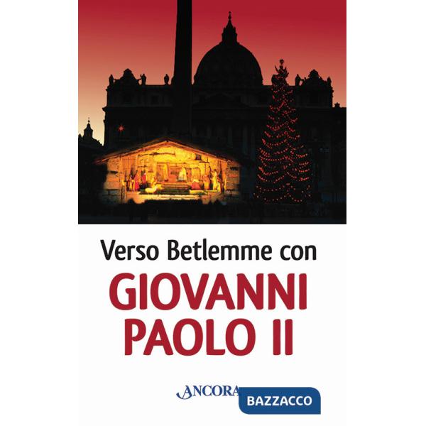 Verso Betlemme con Giovanni Paolo II