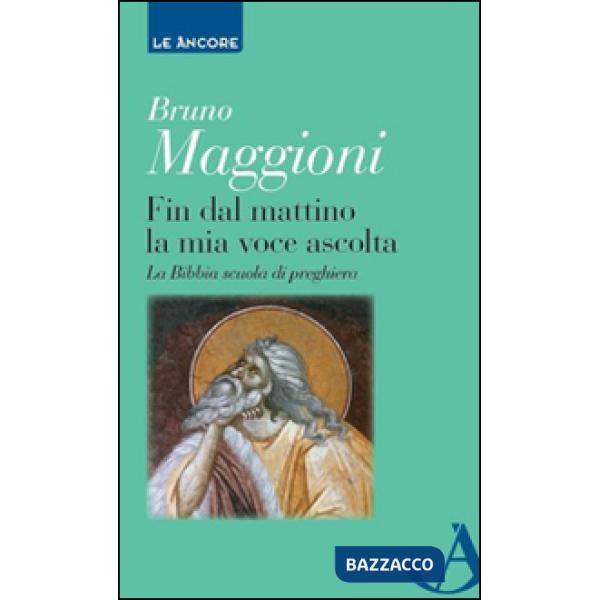 Fin dal mattino la mia voce ascolta