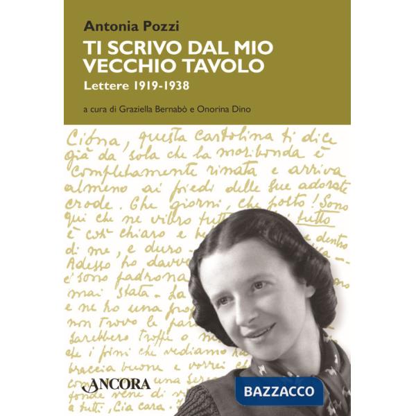 Ti scrivo dal mio vecchio tavolo... Lettere 1919-1938