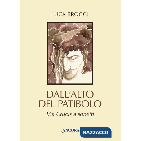 Dall'alto del patibolo. Via crucis a sonetti