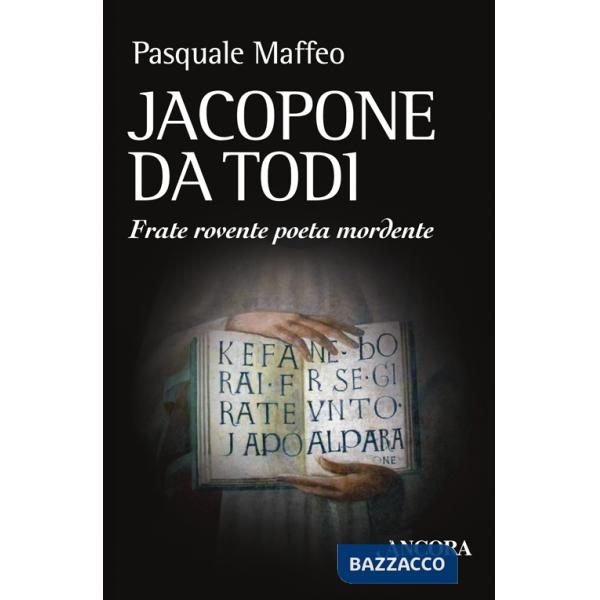 Jacopone da Todi. Un bizzarro monaco poeta
