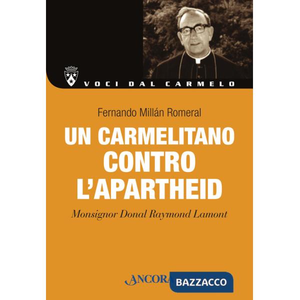 Carmelitano contro l'apartheid. Monsignor Donal Lamont (Un)