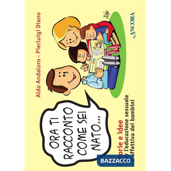 Ora ti racconto come sei nato...