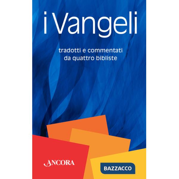 Vangeli. Tradotti e commentati da quattro bibliste (I)
