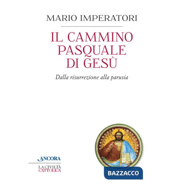 Cammino pasquale di Gesù (Il)