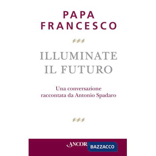Illuminate il futuro!