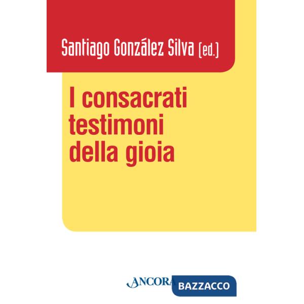 Consacrati testimoni della gioia (I)
