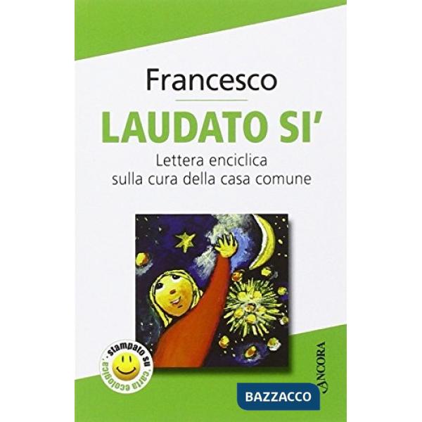 Laudato si'. Enciclica sulla cura della casa comune