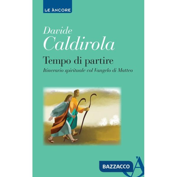 Tempo di partire. Itinerario spirituale col Vangelo di Matteo