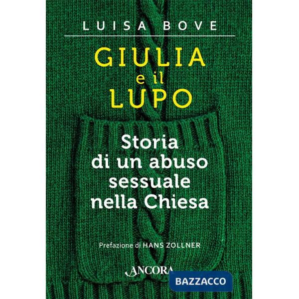 Giulia e il lupo. Storia di un abuso sessuale nella Chiesa