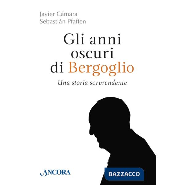 Anni oscuri di Bergoglio (Gli)