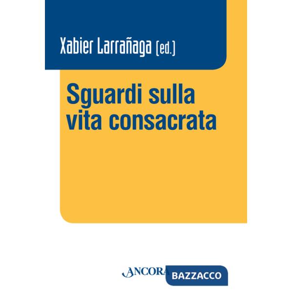 Sguardi sulla vita consacrata. Atti del Convegno Claretianum 2015