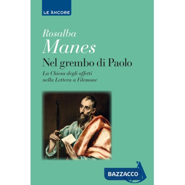 Nel grembo di Paolo. La Chiesa degli affetti nella lettera a Filemone
