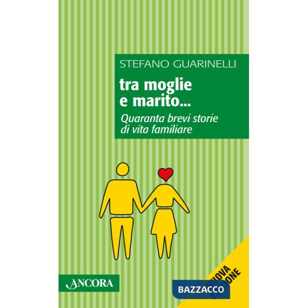 Tra moglie e marito... Quaranta brevi storie di vita familiare