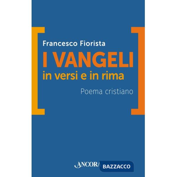 Vangeli in versi e in rima. Poema cristiano (I)