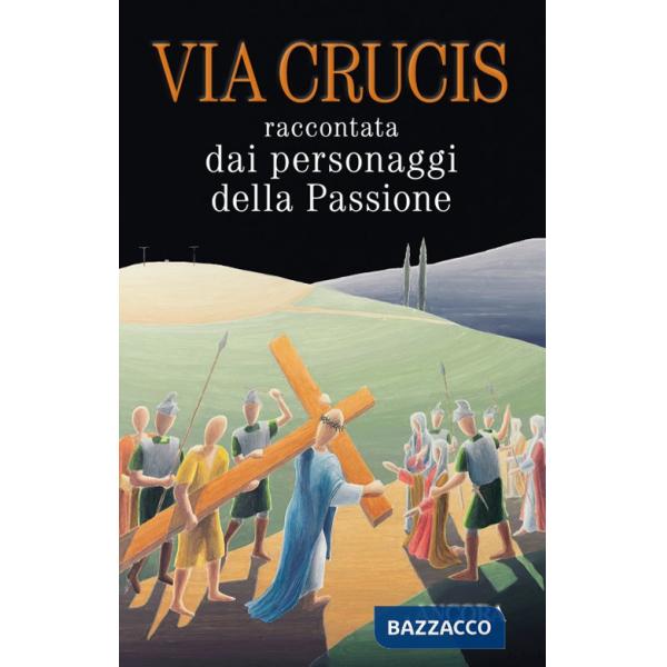 Via Crucis raccontata dai personaggi della passione