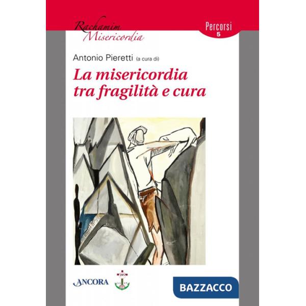 Misericordia tra fragilità e cura (La)