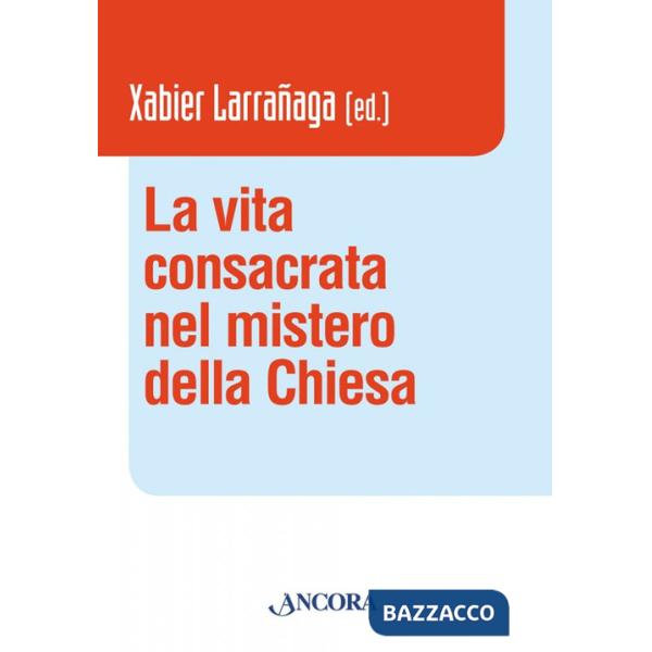 Vita consacrata nel mistero della Chiesa (La)