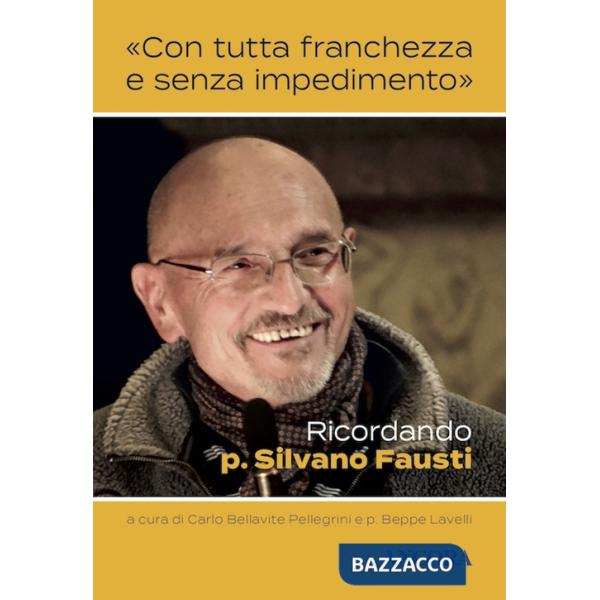 «Con tutta franchezza e senza impedimento». Ricordando p. Silvano Fausti