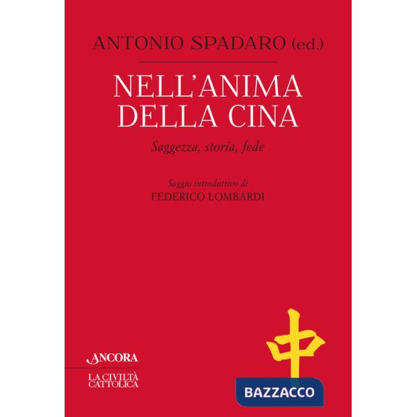 Nell'anima della Cina. Saggezza, storia, fede