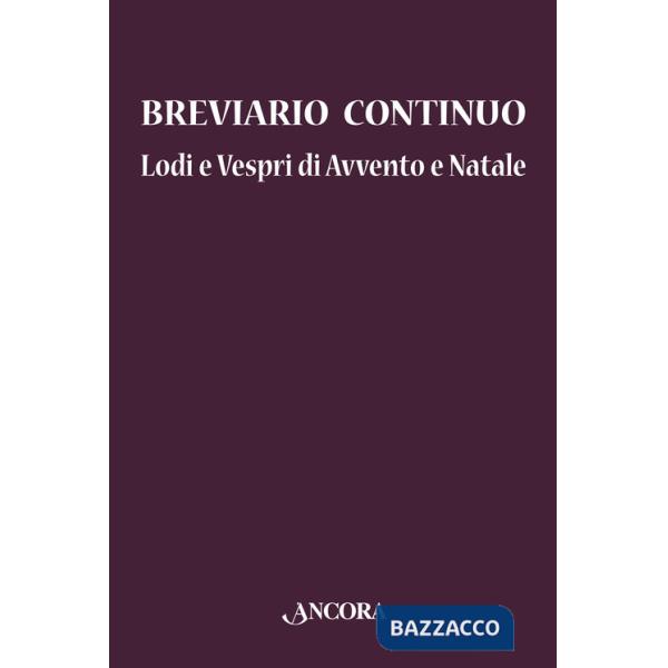 Breviario continuo. Lodi e vespri di Avvento e Natale
